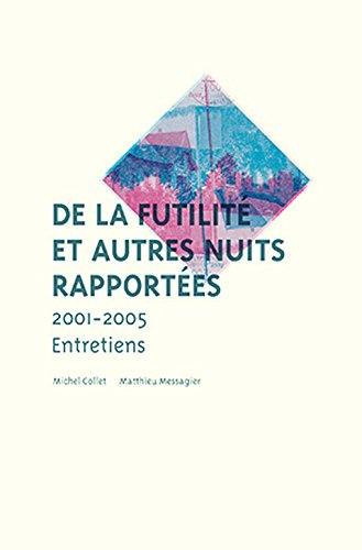 De la futilité et autres nuits rapportées : 2001-2005 : entretiens