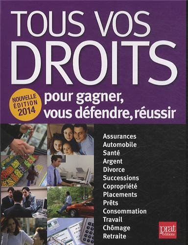 Tous vos droits : pour gagner, vous défendre, réussir