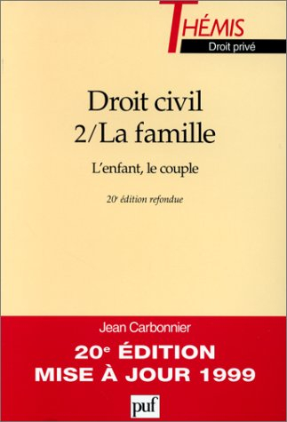 Droit civil. Vol. 2. La famille, l'enfant, le couple