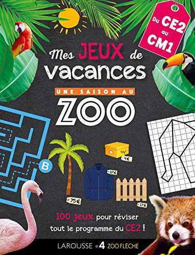 Mes jeux de vacances Une saison au zoo : du CE2 au CM1 : 100 jeux pour réviser !