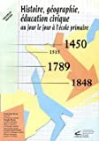 Histoire Géographie Education civique: Au jour le jour à l'école élémentaire