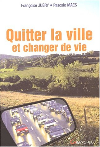 Quitter la ville et changer de vie