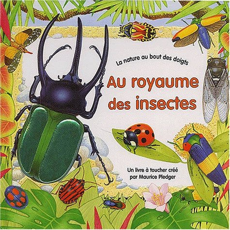 Au royaume des insectes : un livre à toucher