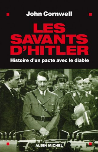 Les savants d'Hitler : histoire d'un pacte avec le diable