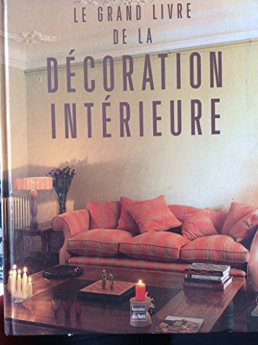 le grand livre de la décoration intérieur