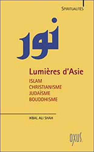 Lumières d'Asie : islam, christianisme, judaïsme, bouddhisme