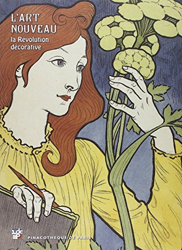 L'Art nouveau : la révolution décorative : exposition, Paris, Pinacothèque,18 avril 2013-8 septembre