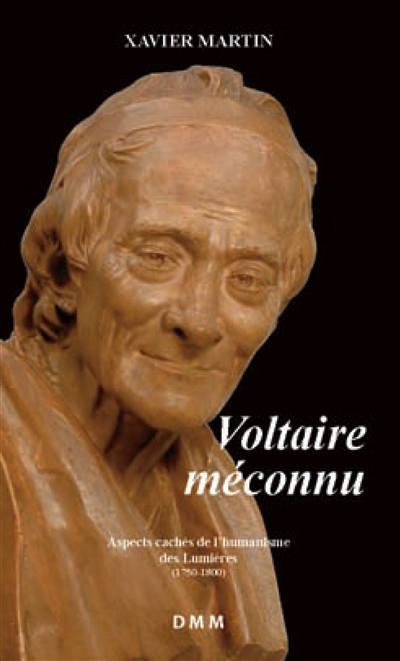 L'homme des droits de l'homme. Vol. 3. Voltaire méconnu : aspects cachés de l'humanisme des Lumières
