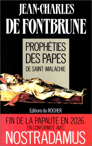 Histoire et prophétie des papes de saint Malachie : Fontbrune interprète de Malachie