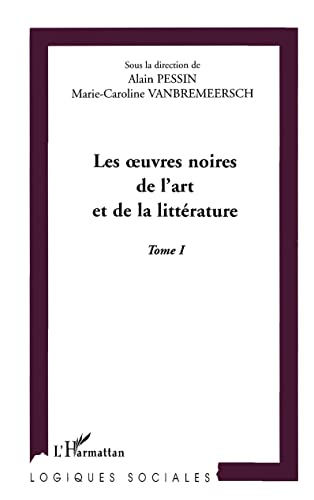 Les oeuvres noires de l'art et de la littérature : actes du colloque international d'Amiens, nov. 20