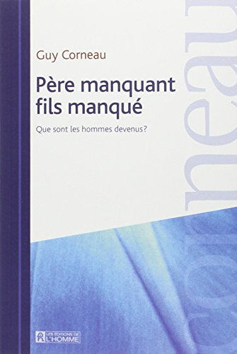 Père manquant, fils manqué : que sont les hommes devenus?