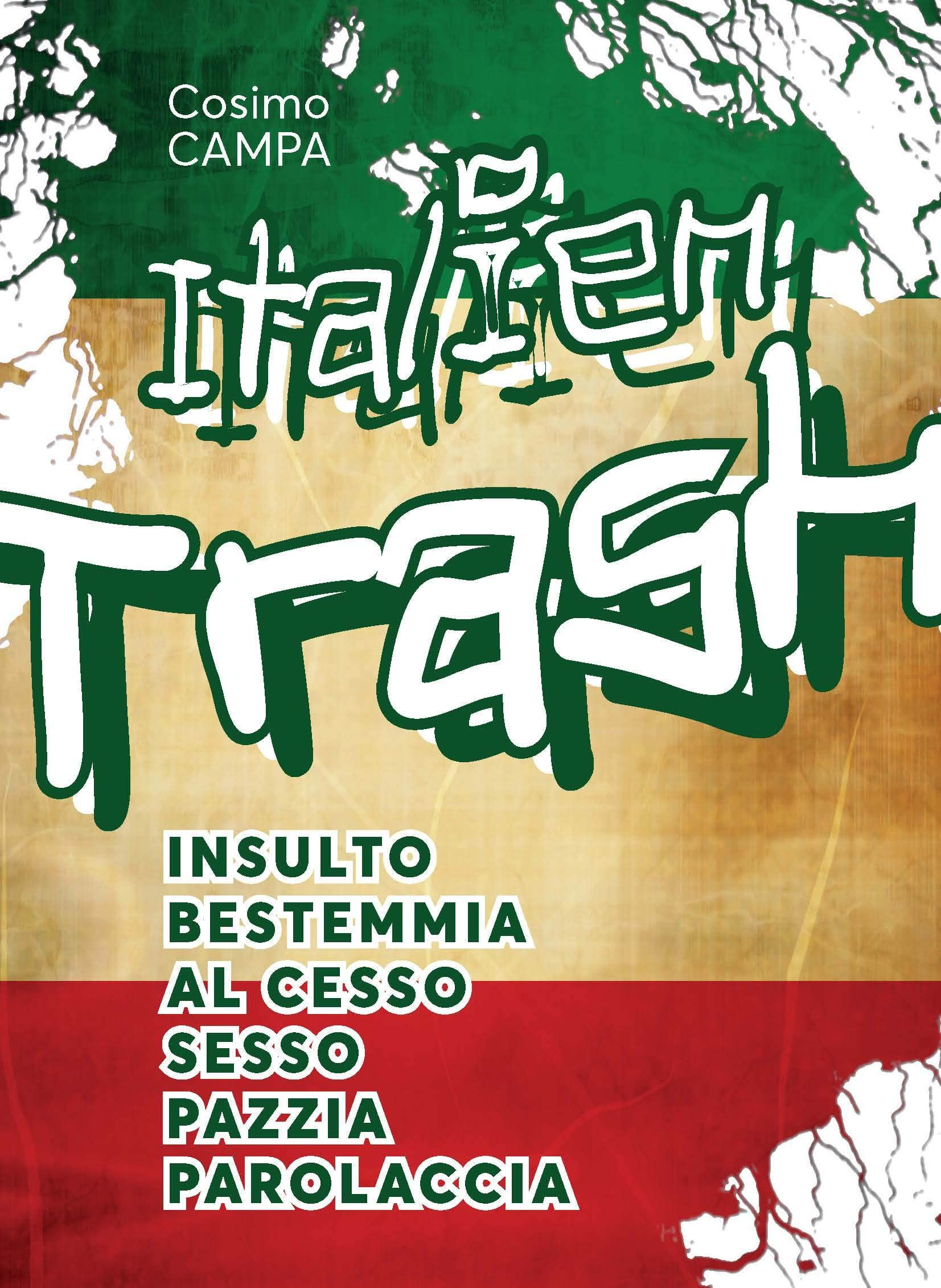 Italien trash : insulto, bestemmia, al cesso, sesso, pazzia, parolaccia