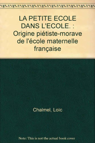 La petite école dans l'école : Origine piétiste-morave de l'école maternelle française