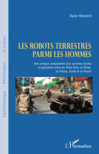 Les robots terrestres parmi les hommes : une analyse comparative d'un système d'arme en gestation en