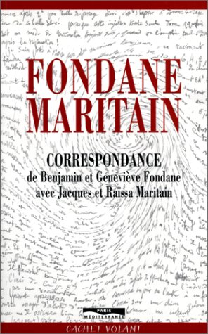 Fondane-Maritain : correspondances de Benjamin et Geneviève Fondane avec Jacques et Raïssa Maritain