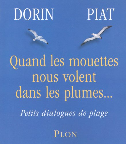 Quand les mouettes nous volent dans les plumes : petits dialogues de plage