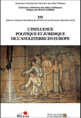 L'influence politique et juridique de l'Angleterre en Europe : actes du colloque international d'Aix