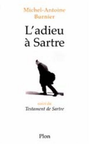 L'adieu à Sartre. Testament de Sartre