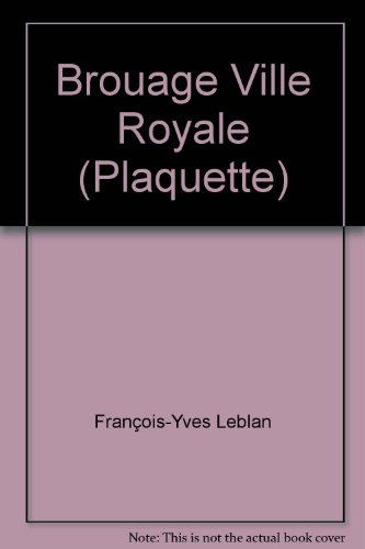 Brouage : ville royale - Nathalie Fiquet, François-Yves Le Blanc