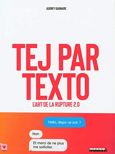 Tej par texto : l'art de la rupture 2.0