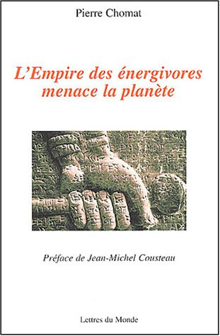 L'empire des énergivores menace la planète