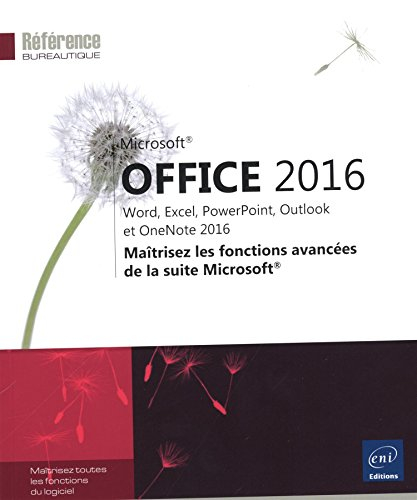 Microsoft Office 2016 : Word, Excel, PowerPoint, Outlook et OneNote 2016 : maîtrisez les fonctions a