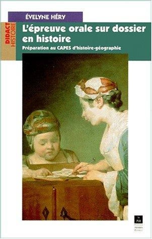 L'épreuve orale sur dossier en histoire : préparation au CAPES d'Histoire-Géographie