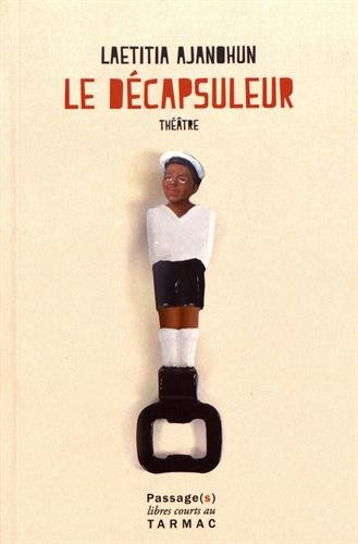 Le décapsuleur : théâtre