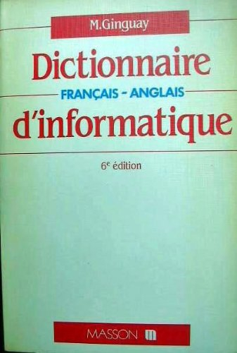 dictionnaire français-anglais d'informatique : bureautique, télématique, micro-informatique