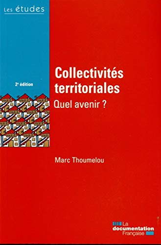 Collectivités territoriales, quel avenir ?