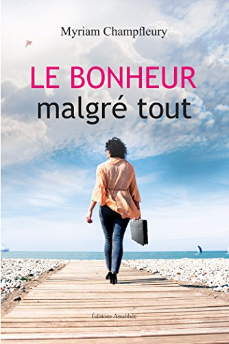 Le bonheur malgré tout