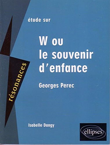 Georges Perec : W ou le souvenir d'enfance