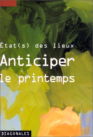 Anticiper le printemps : état(s) des lieux