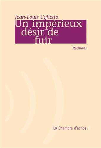 Un impérieux désir de fuir : rechutes