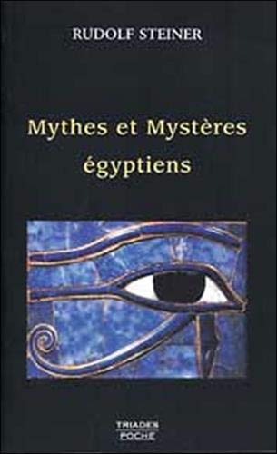 Les mythes et les mystères égyptiens : dans leurs rapports avec les forces spirituelles de notre épo
