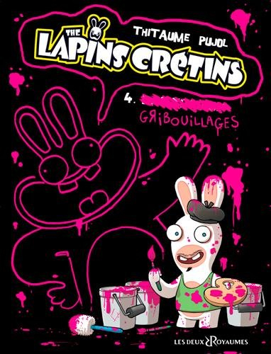 The lapins crétins. Vol. 4. Gribouillages