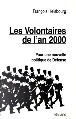 Les volontaires de l'an 2000 : pour une nouvelle politique de défense