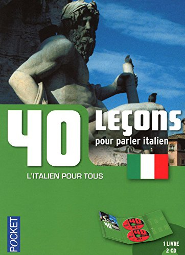 40 leçons pour parler italien : l'italien pour tous