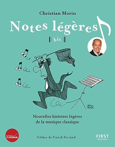 Notes légères, bis !. Nouvelles histoires légères de la musique classique