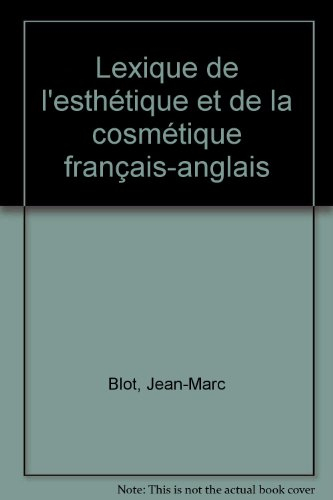 Lexique de l'esthétique et de la cosmétique : français-anglais