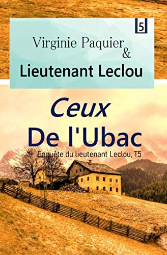 Ceux de l'ubac, enquête du lieutenant Leclou T5: Roman policier