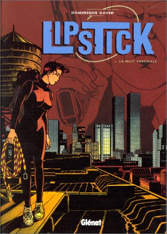 Lipstick. Vol. 1. La nuit verticale