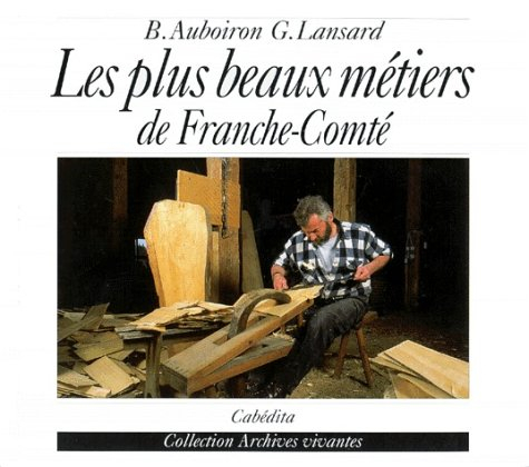 Les plus beaux métiers de Franche-Comté