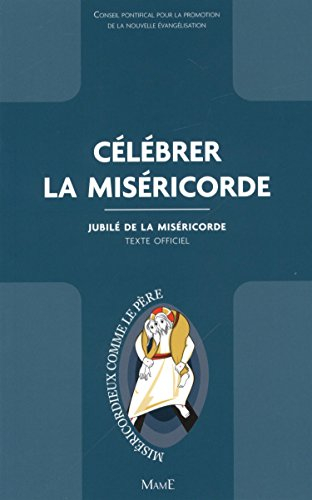 Célébrer la miséricorde : texte officiel