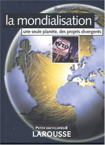 la mondialisation : une seule planète, des projets divergents