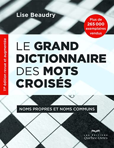 Le grand dictionnaire des mots croisés : Noms propres et noms communs