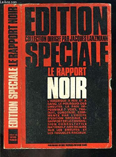 le rapport noir : l amerique a feu et a sang.le pourquoi des emeutes.la paix impossible voici,tradui