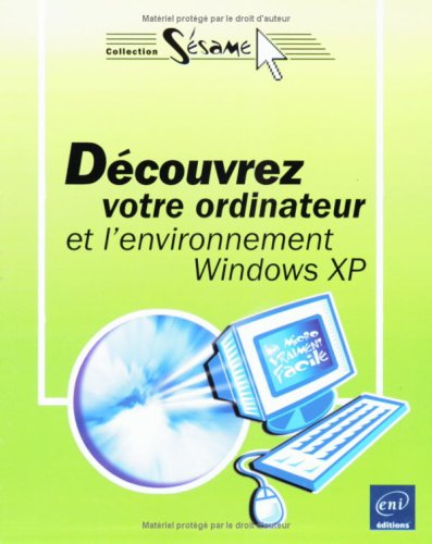 Découvrez votre ordinateur et l'environnement Windows XP