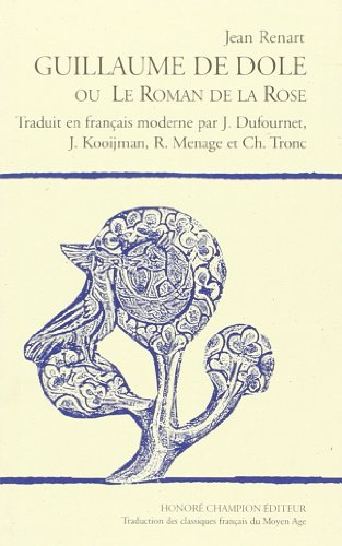 Guillaume de Dole ou Le roman de la rose : roman courtois du XIIIe siècle