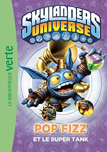 Skylanders universe. Vol. 12. Pop Fizz et le super tank